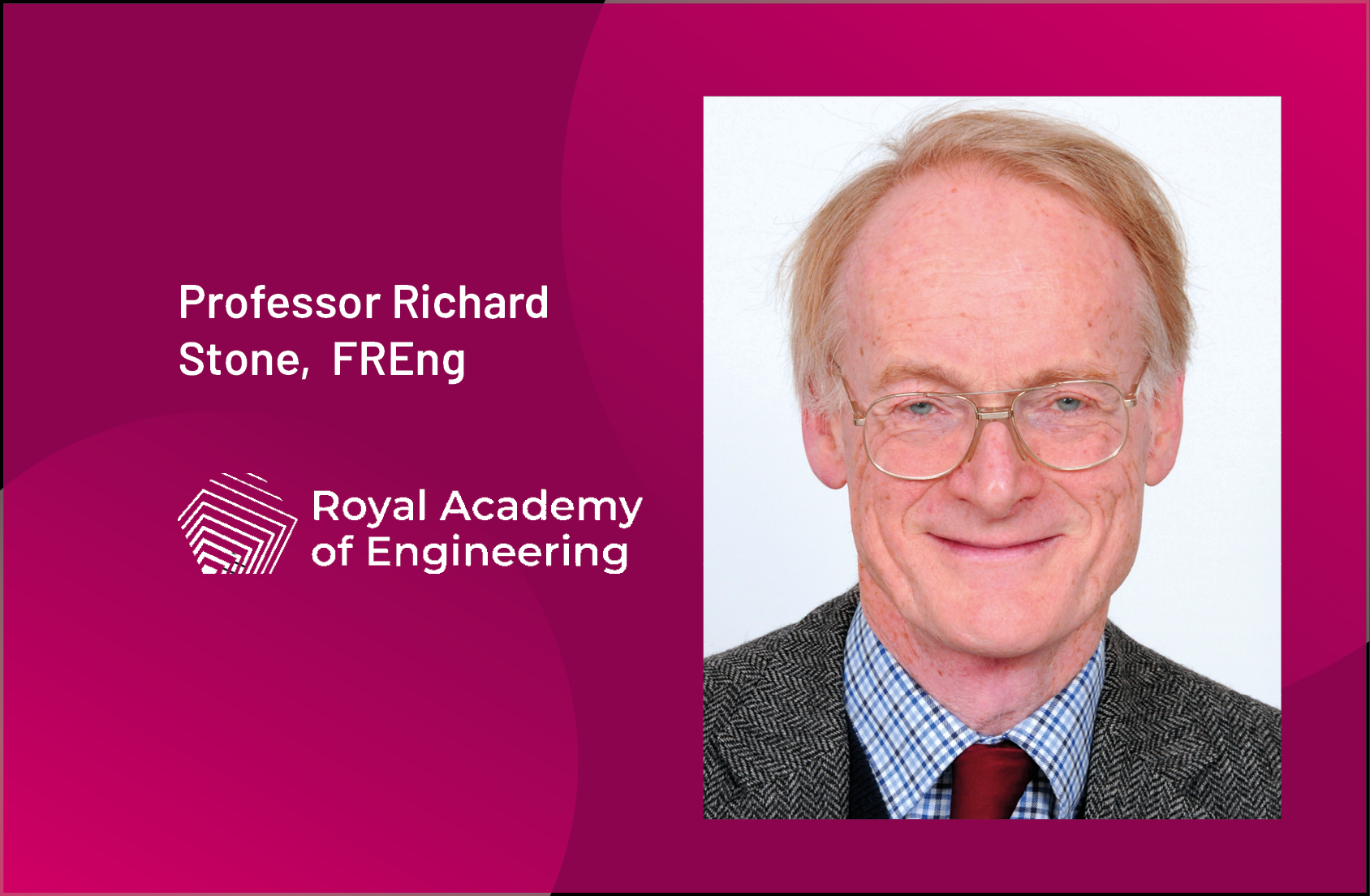 Professor Richard Stone, FREng, Royal Academy of Engineering